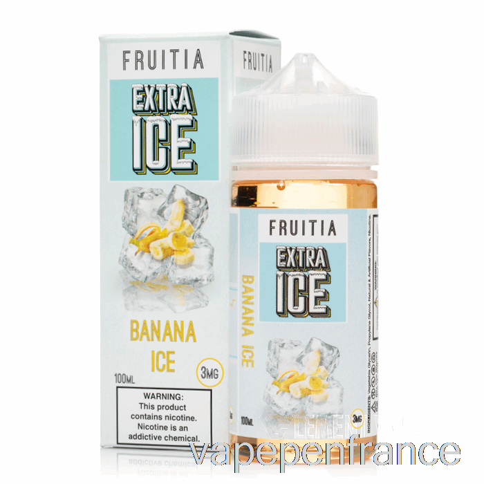 Glace à La Banane - Glace Supplémentaire - Fruitia - Stylo Vape 100 Ml 3 Mg